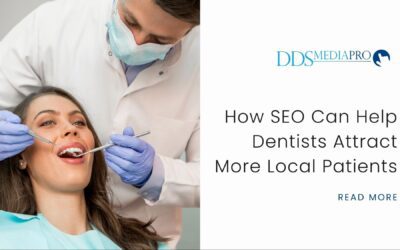 How SEO Can Help Dentists Attract More Local Patients